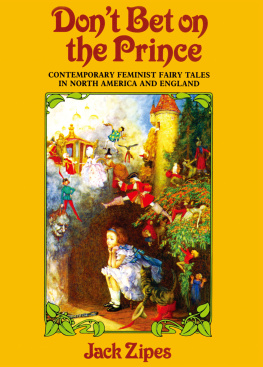 Jack Zipes - Dont Bet on the Prince: Contemporary Feminist Fairy Tales in North America and England