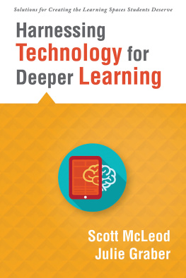 Scott McLeod - Harnessing Technology for Deeper Learning: (A Quick Guide to Educational Technology Integration and Digital Learning Spaces)