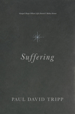 Paul David Tripp - Suffering: Gospel Hope When Life Doesnt Make Sense