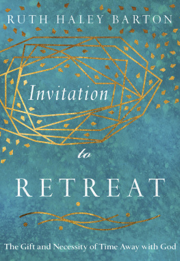 Ruth Haley Barton - Invitation to Retreat: The Gift and Necessity of Time Away with God