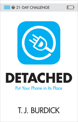 T.J. Burdick - Detached: Put Your Phone in Its Place