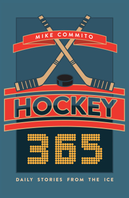 Mike Commito - Hockey 365: Daily Stories from the Ice