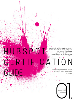 Patrick Reichert-Young - HubSpot Certification Guide: The entire preparation for the HubSpot Tool Certification in 8 days