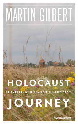 Martin Gilbert - Holocaust Journey: Travelling in Search of the Past