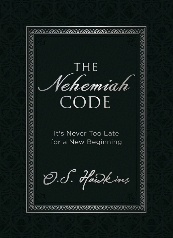 The Nehemiah Code 2018 by O S Hawkins All rights reserved No portion of - photo 1