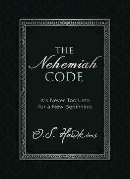 O. S. Hawkins - The Nehemiah Code: Its Never Too Late for a New Beginning