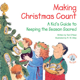 Ted ONeal - Making Christmas Count: A Kids Guide to Keeping the Season Sacred