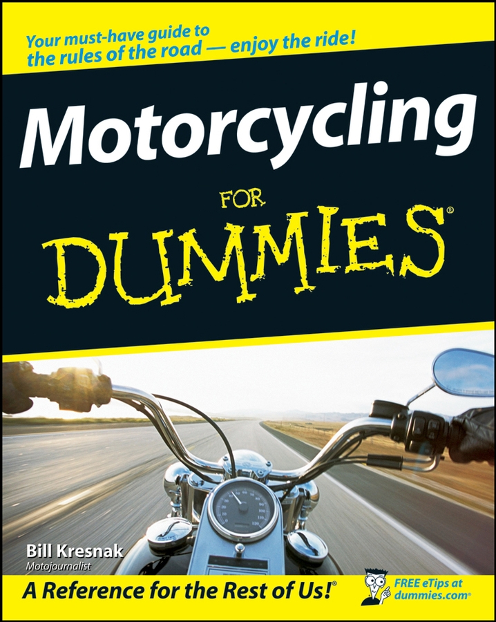 Motorcycling For Dummies by Bill Kresnak Motorcycling For Dummies Published - photo 1