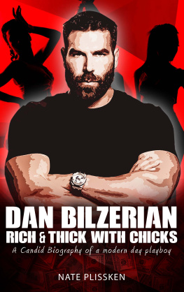 Nate Plissken - Dan Bilzerian: RICH AND THICK WITH CHICKS