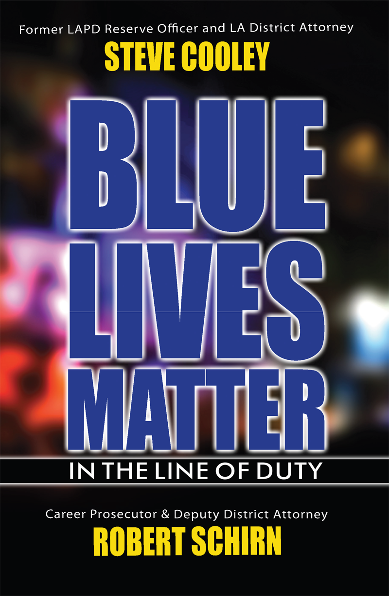 BLUE LIVES MATTER IN THE LINE OF DUTY Steven Cooley Robert Schirn BLUE LIVES - photo 1