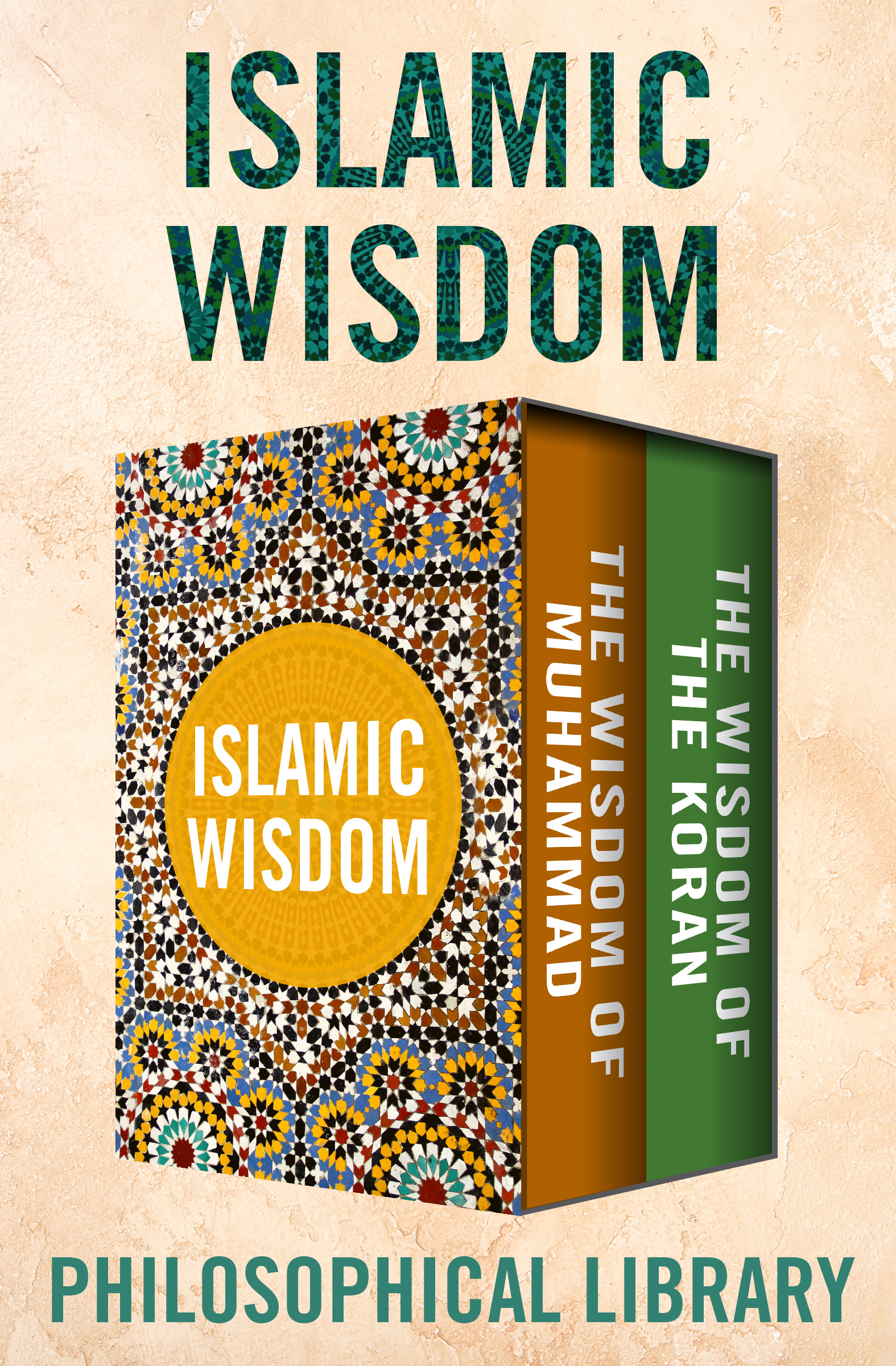 Islamic Wisdom The Wisdom of Muhammad and The Wisdom of the Koran Philosophical - photo 3