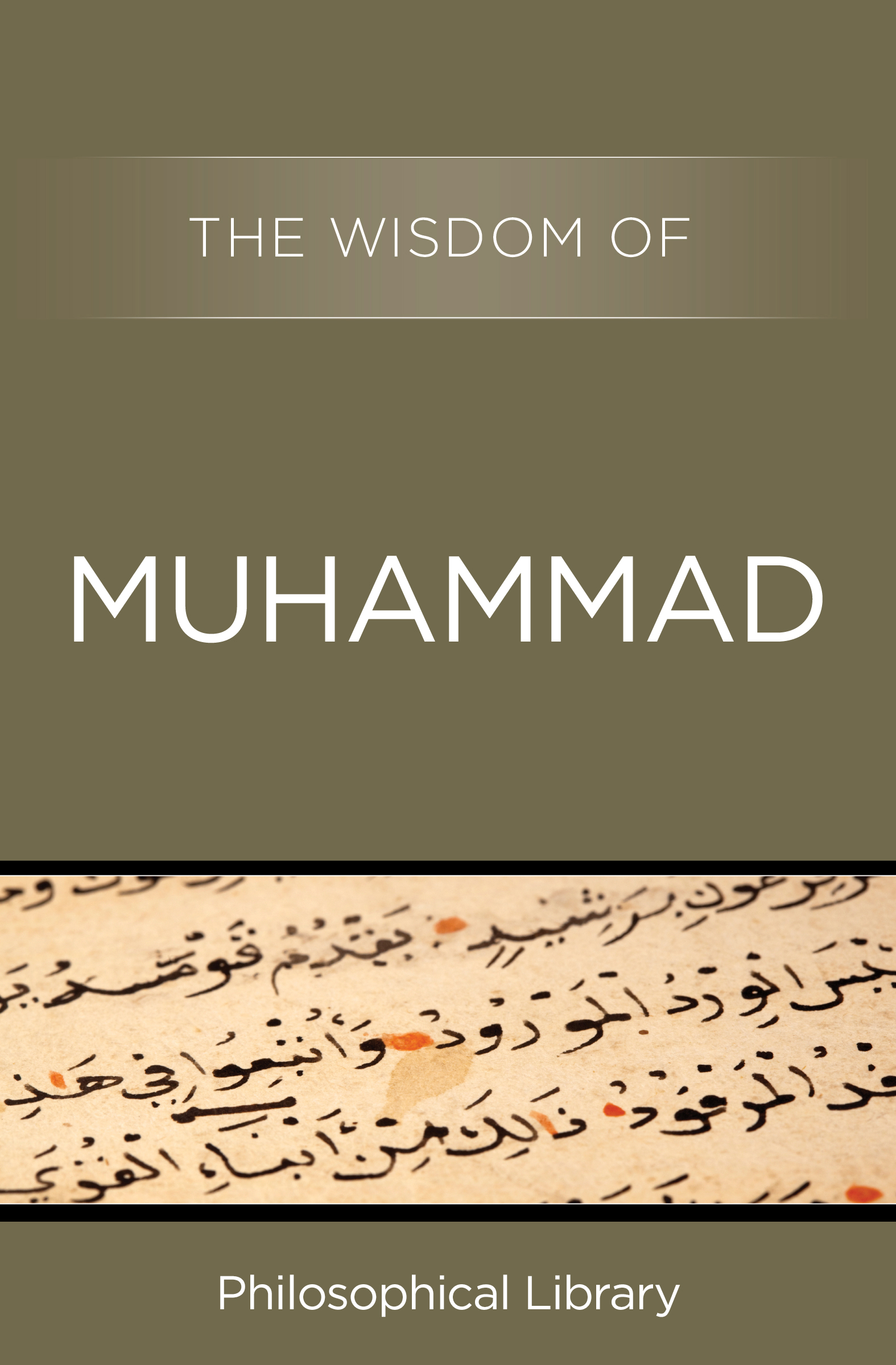 The Wisdom of Muhammad Original Dedication To MY MOTHER Heaven lieth at - photo 39