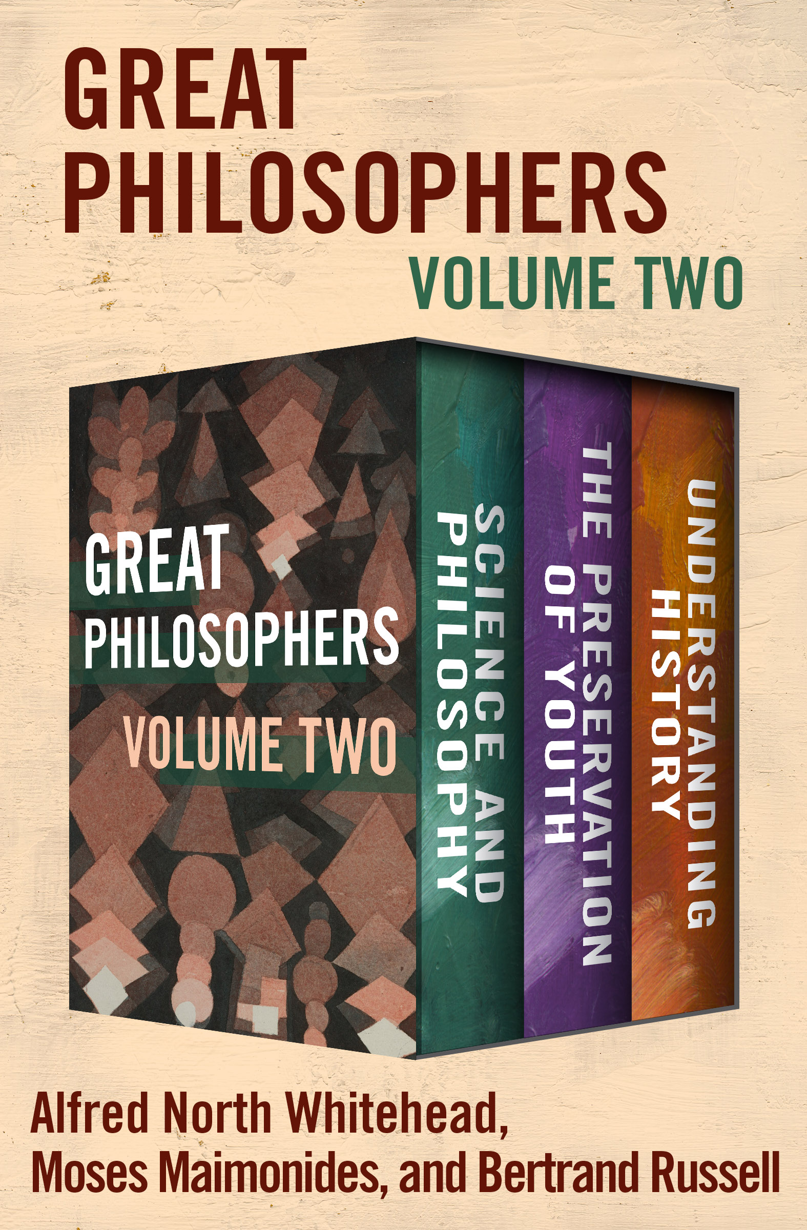 Great Philosophers Volume Two Science and Philosophy The Preservation of - photo 1