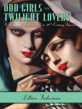 Lillian Faderman - Odd Girls and Twilight Lovers: A History of Lesbian Life in Twentieth-Century America