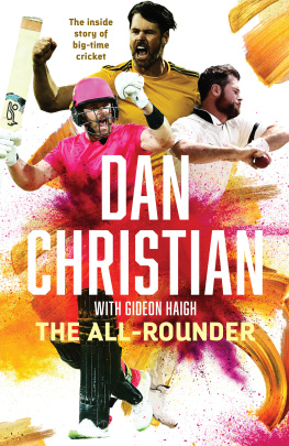 Dan Christian The All-rounder: The inside story of big time cricket