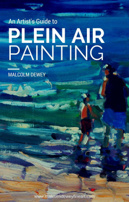 Malcolm Dewey - An Artists Guide to Plein Air Painting