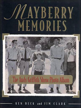 Ken Beck - Mayberry Memories: The Andy Griffith Show Photo Album