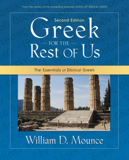 William D. Mounce - Greek for the Rest of Us: The Essentials of Biblical Greek