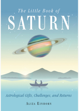 Aliza Einhorn - The Little Book of Saturn: Astrological Gifts, Challenges, and Returns