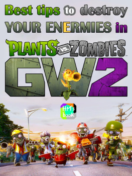 Pham Hoang Minh - Best tips to destroy your enermies in Plants vs. Zombies: Garden Warfare 2