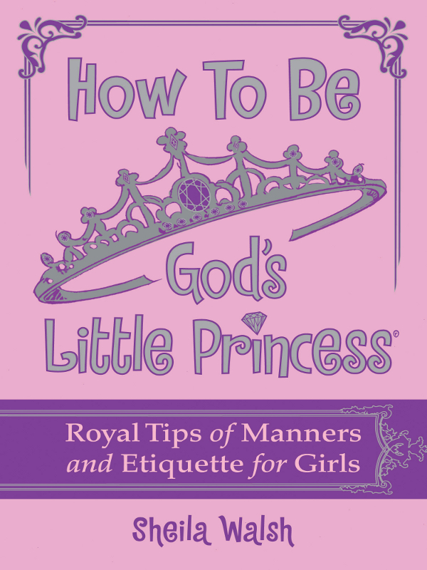 How to Be Gods Little Princess Royal Tips on Manners and Etiquette for Girls - image 1