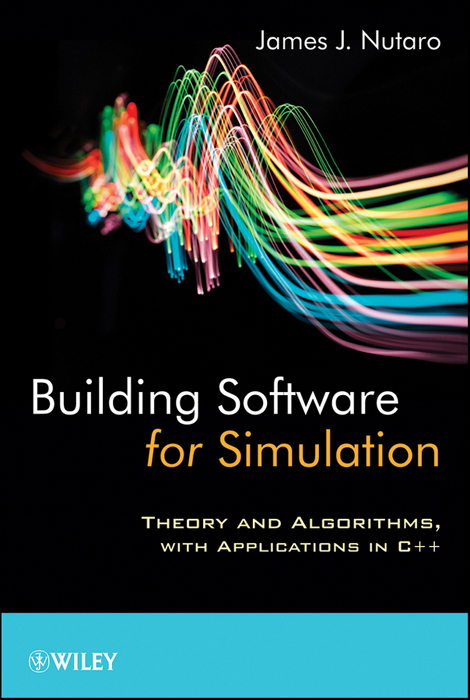 BUILDING SOFTWARE FOR SIMULATION Copyright 2011 by John Wiley Sons Inc - photo 1