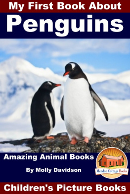 Molly Davidson - My First Book About Penguins: Amazing Animal Books--Childrens Picture Books
