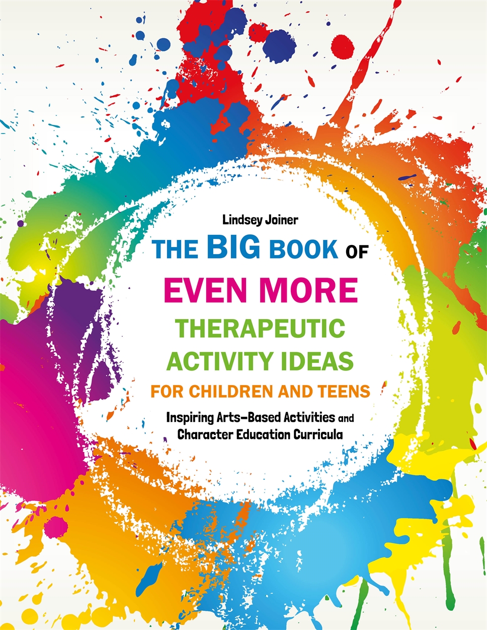 The Big Book of EVEN MORE Therapeutic Activity Ideas for Children and Teens by - photo 1