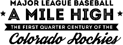 Major League Baseball a Mile High The First Quarter Century of the Colorado Rockies - image 2