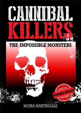Moira Martingale - Cannibal Killers: The Impossible Monsters
