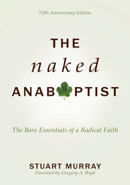 Stuart Murray - The Naked Anabaptist: The Bare Essentials of a Radical Faith