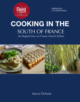 Marcia Öchsner - Cooking in the South of France: An Elegant View on Classic French Dishes