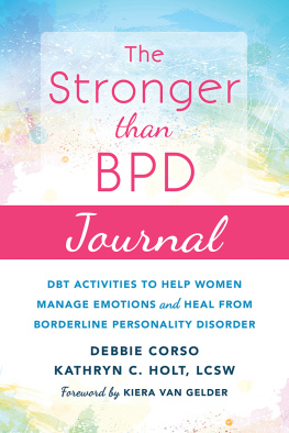 Debbie Corso - The Stronger Than BPD Journal: DBT Activities to Help Women Manage Emotions and Heal from Borderline Personality Disorder