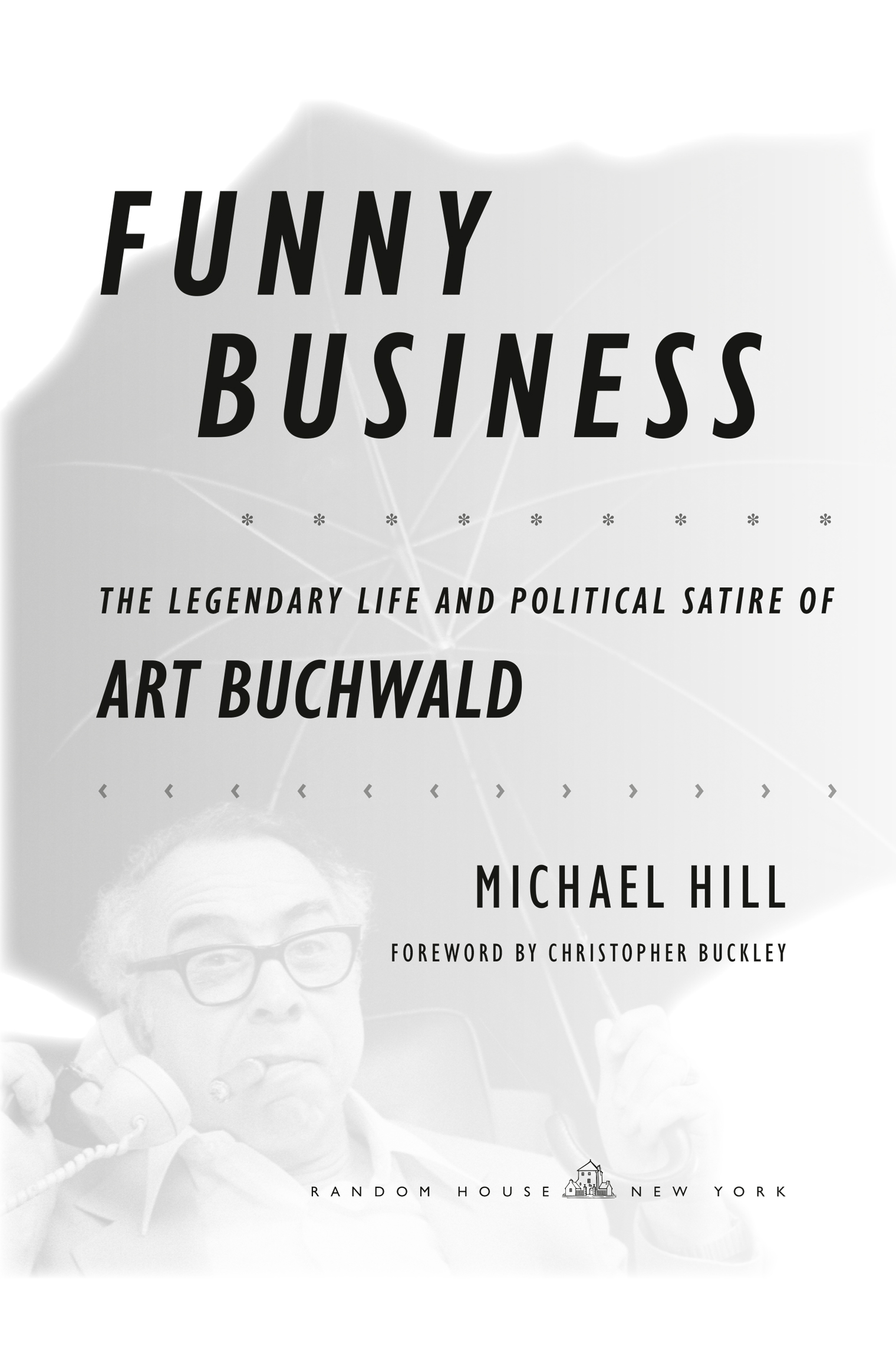 Copyright 2022 by Michael Hill Previously unpublished text by Art Buchwald - photo 2