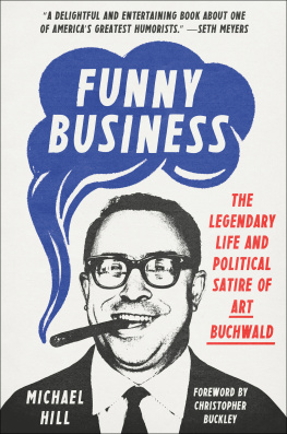 Michael Hill - Funny Business: The Legendary Life and Political Satire of Art Buchwald