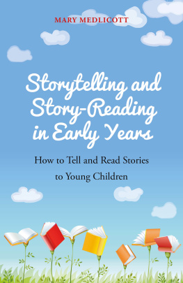 Mary Medlicott - Storytelling and Story-Reading in Early Years: How to Tell and Read Stories to Young Children