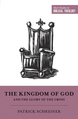 Patrick Schreiner - The Kingdom of God and the Glory of the Cross