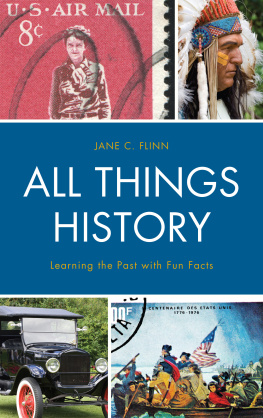 Jane C. Flinn All Things History: Learning the Past with Fun Facts