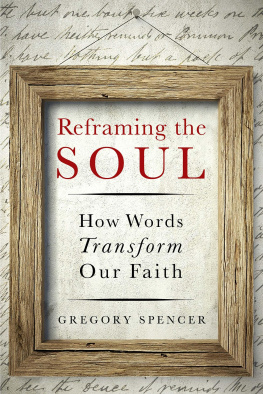 Gregory Spencer - Reframing the Soul: How Words Transform Our Faith