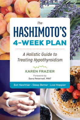 Karen Frazier - The Hashimotos 4-Week Plan: A Holistic Guide to Treating Hypothyroidism