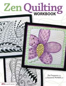 Pat Ferguson - Zen Quilting Workbook: Inspired by Zentangle