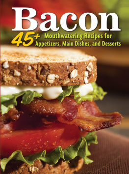 Amy Hooper Bacon: 45+ Mouthwatering Recipes for Appetizers, Main Dishes, and Desserts