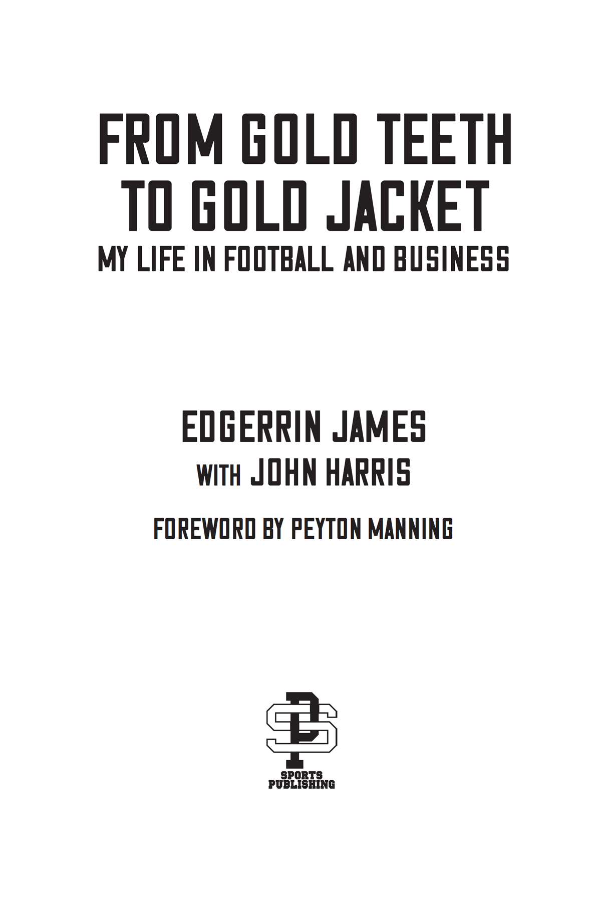 Copyright 2021 Edgerrin James with John Harris Foreword copyright 2021 Peyton - photo 3