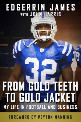 Edgerrin James - From Gold Teeth to Gold Jacket: My Life in Football and Business