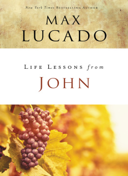 Max Lucado Life Lessons from John: When God Became Man
