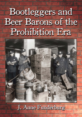 J. Anne Funderburg Bootleggers and Beer Barons of the Prohibition Era