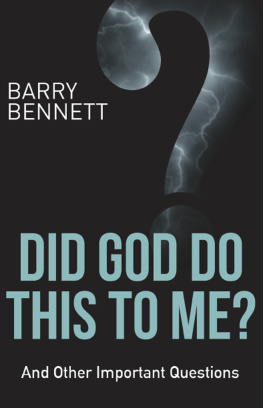 Barry Bennett Did God Do This to Me?: And Other Important Questions