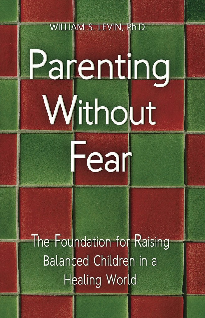 Parenting Without Fear The Foundation for Raising Balanced Children in a - photo 1