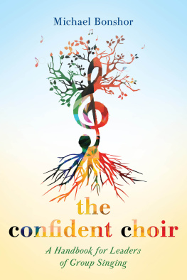 Michael Bonshor - The Confident Choir: A Handbook for Leaders of Group Singing