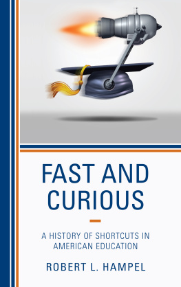 Robert L. Hampel - Fast and Curious: A History of Shortcuts in American Education